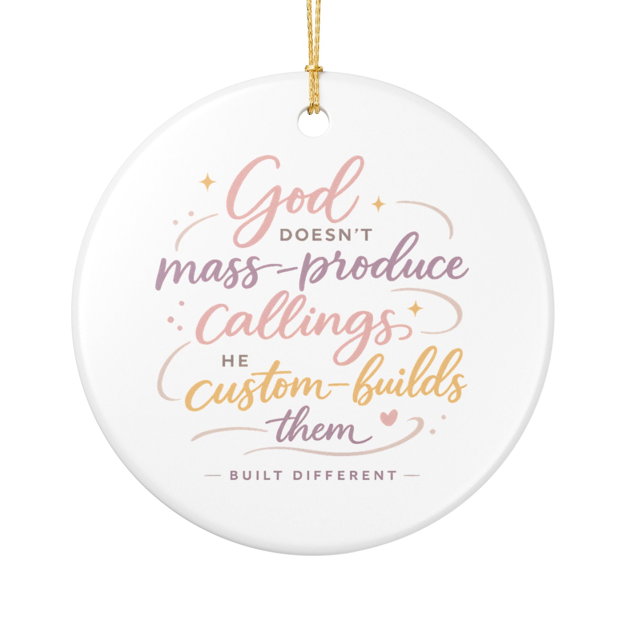 'God Doesn't Mass Produce' Ceramic Decoration Ornament