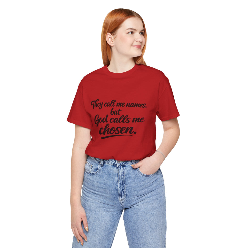 'God Calls Me Chosen'  Short Sleeve Tee