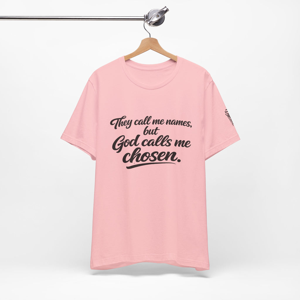 'God Calls Me Chosen'  Short Sleeve Tee