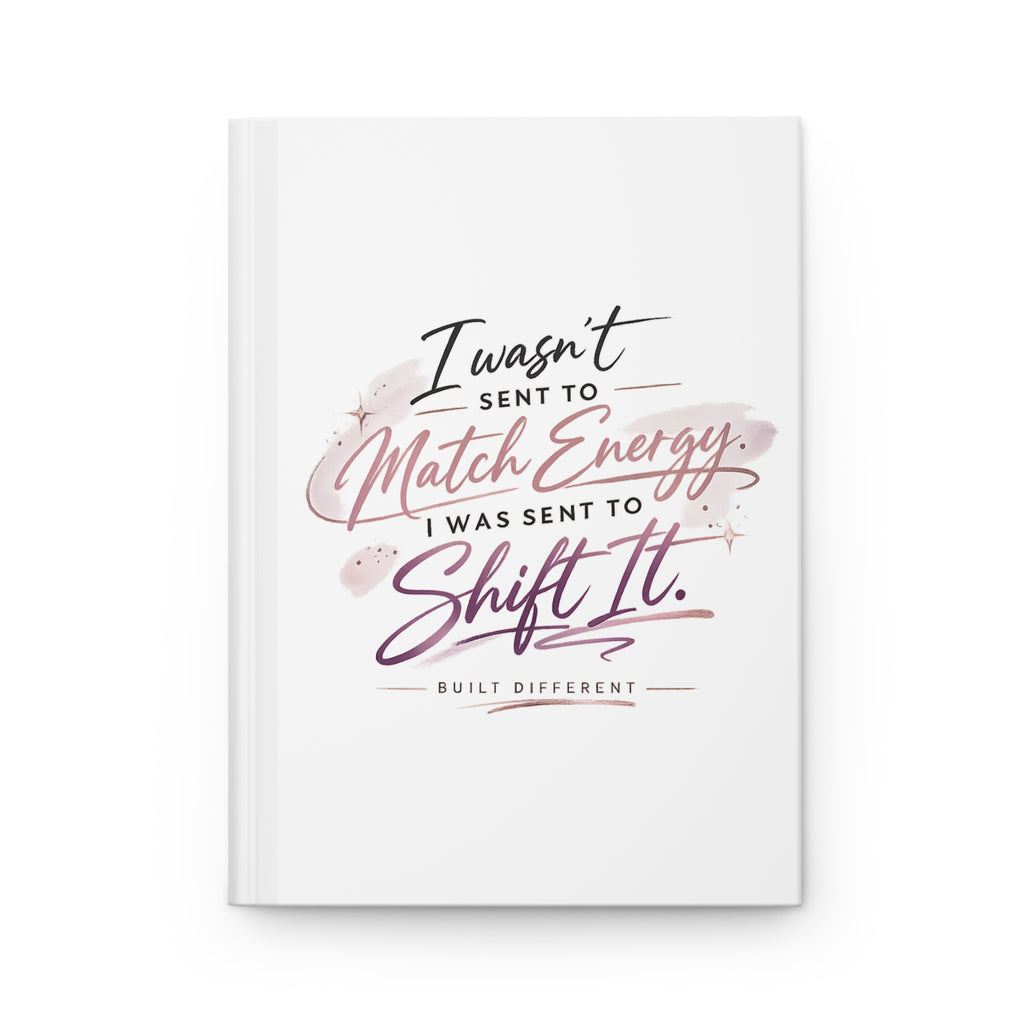 'I Wasn't Sent to Match Energy' Hardcover Journal Matte