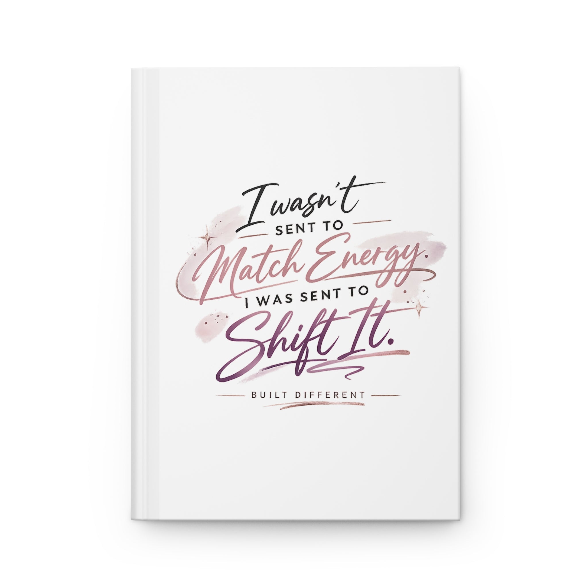 'I Wasn't Sent to Match Energy' Hardcover Journal Matte