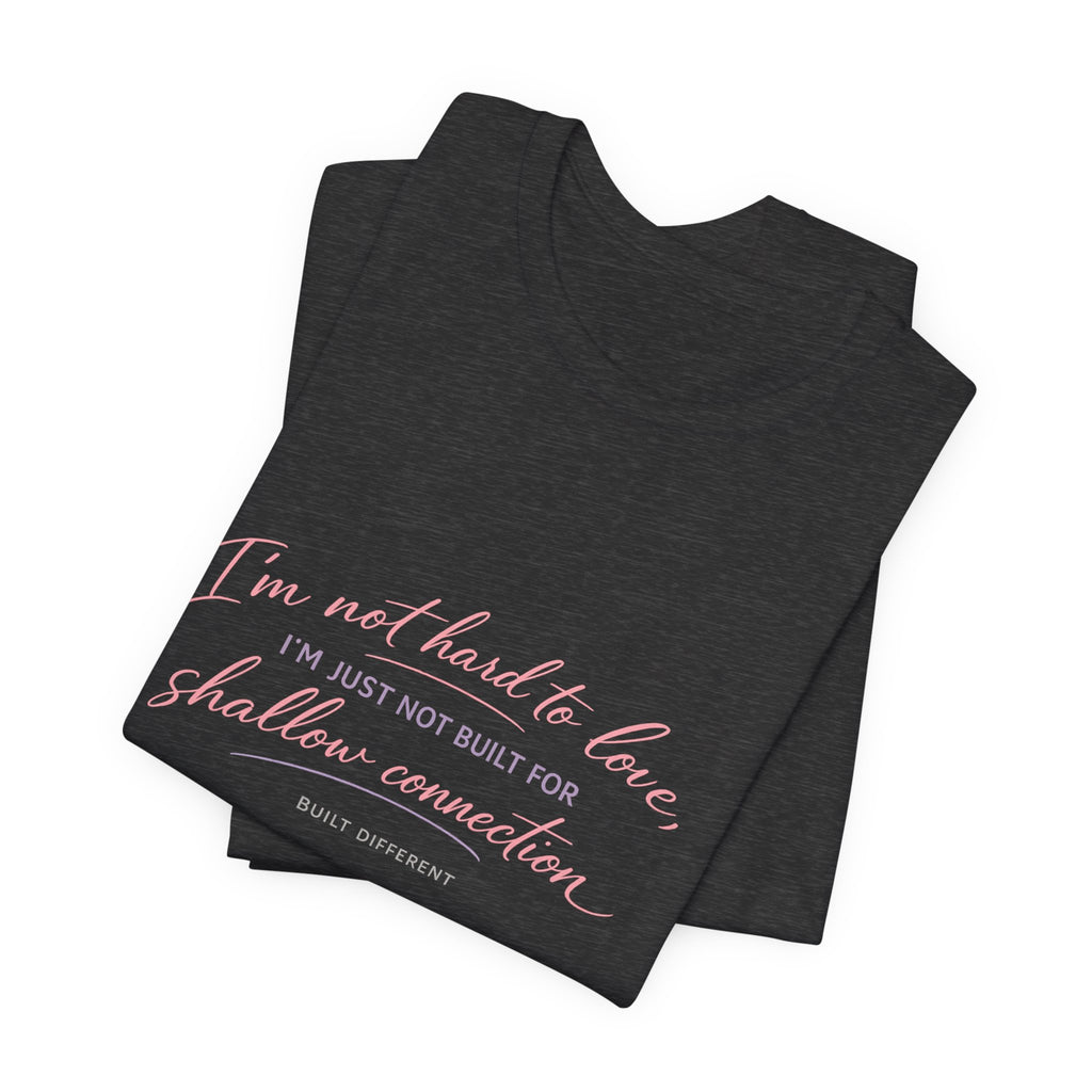 'I'm Not Hard to Love' Jersey Short Sleeve Tee