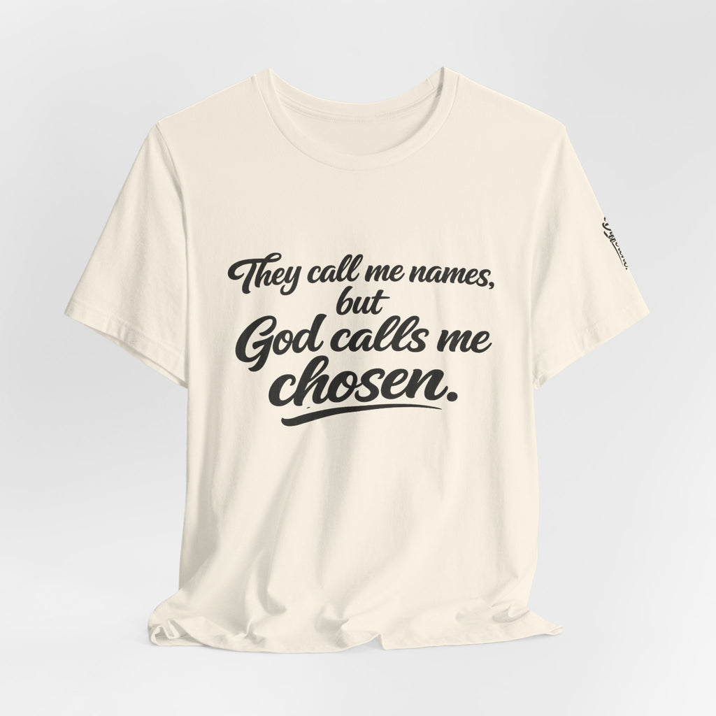 'God Calls Me Chosen'  Short Sleeve Tee