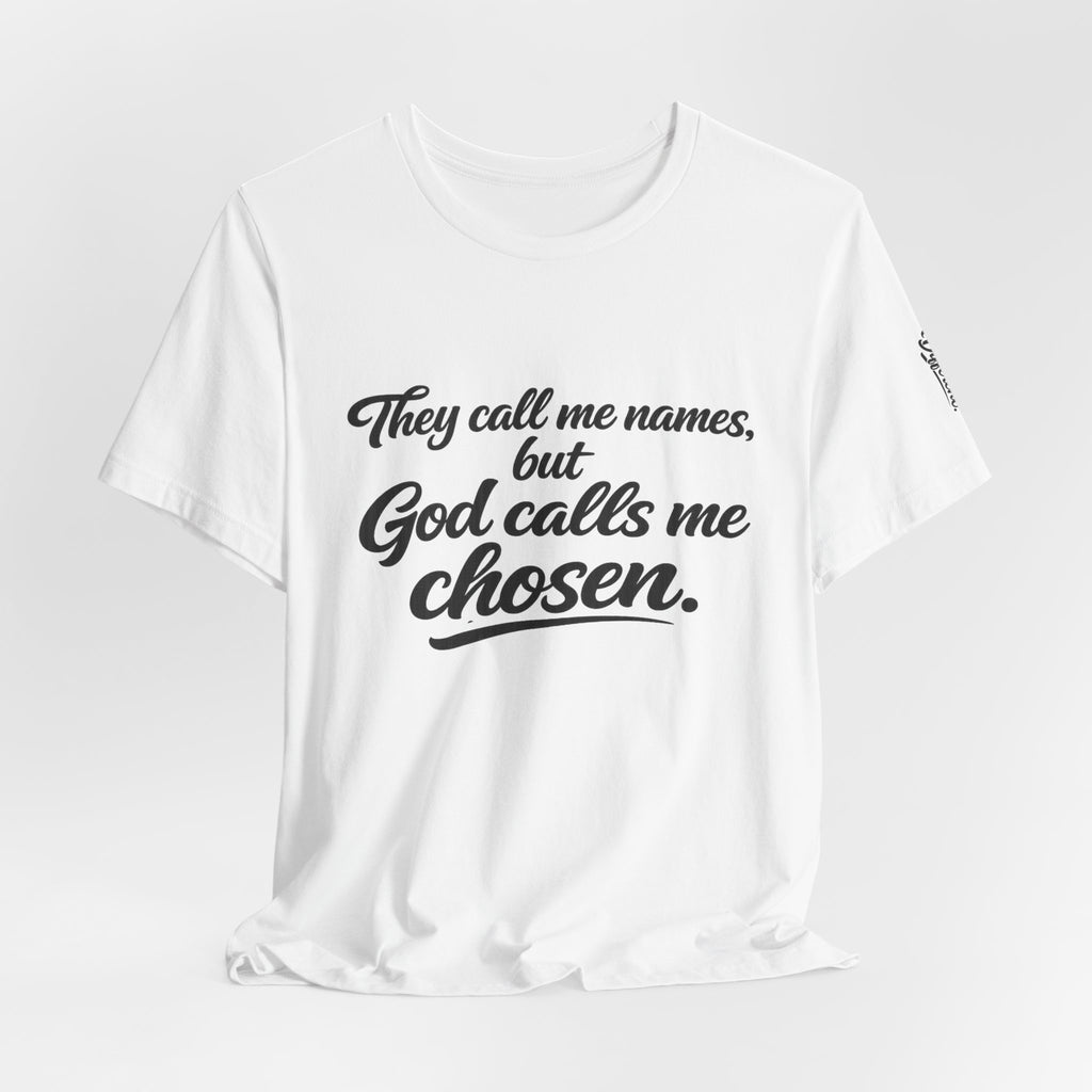 'God Calls Me Chosen'  Short Sleeve Tee