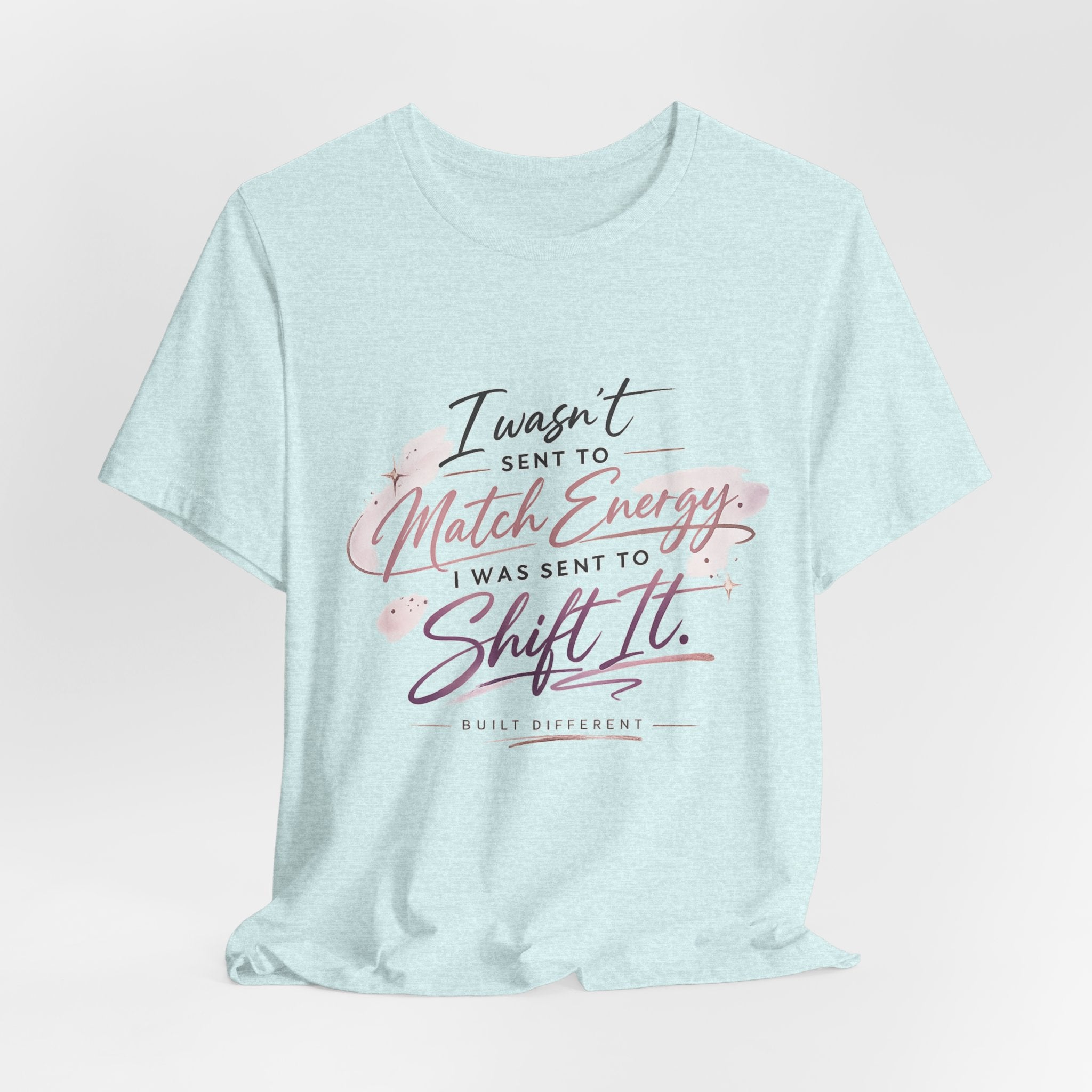 'I Wasn't Sent to Match Energy' Jersey Short Sleeve Tee