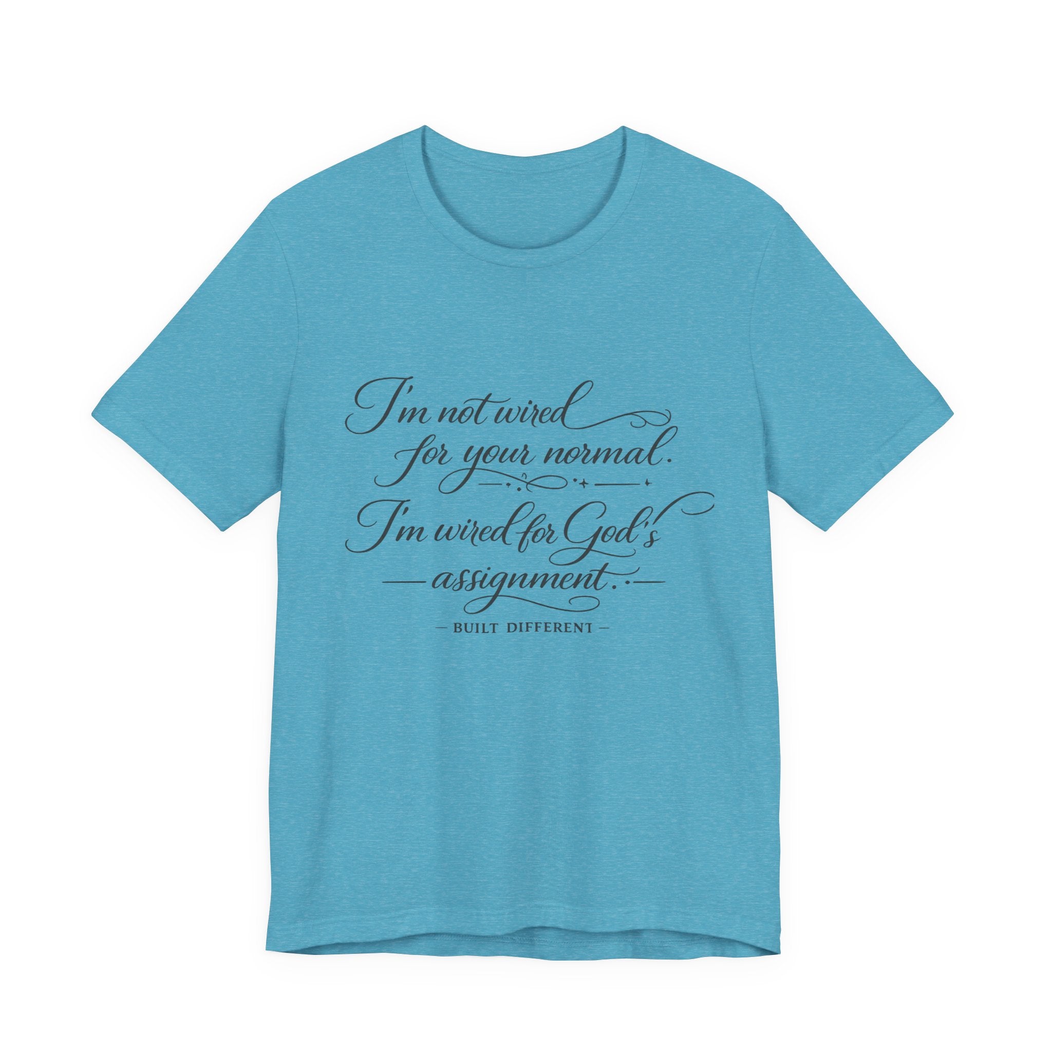 'I'm Not Wired For Your Normal' Jersey Short Sleeve Tee
