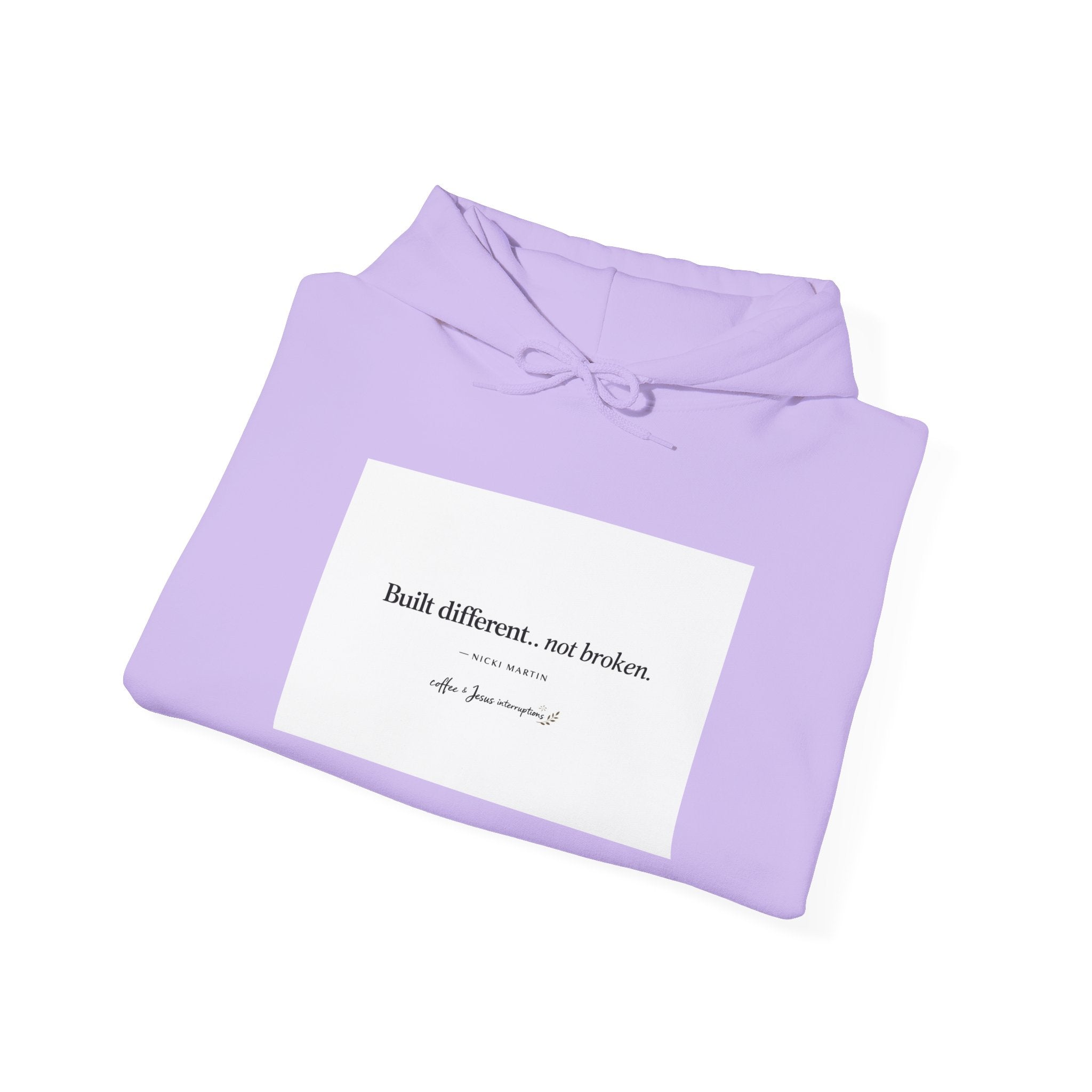 'Built Different, Not Broken' Hooded Sweatshirt