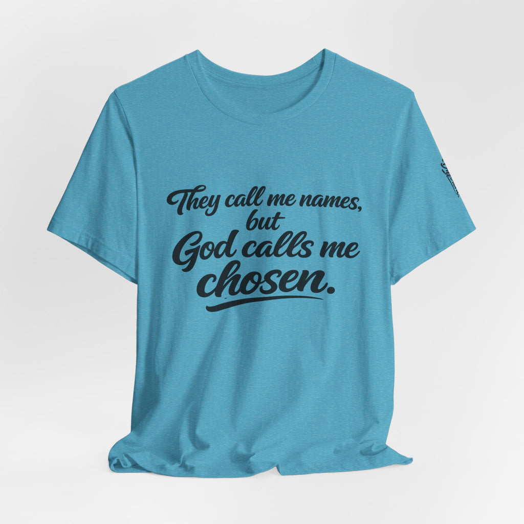 'God Calls Me Chosen'  Short Sleeve Tee