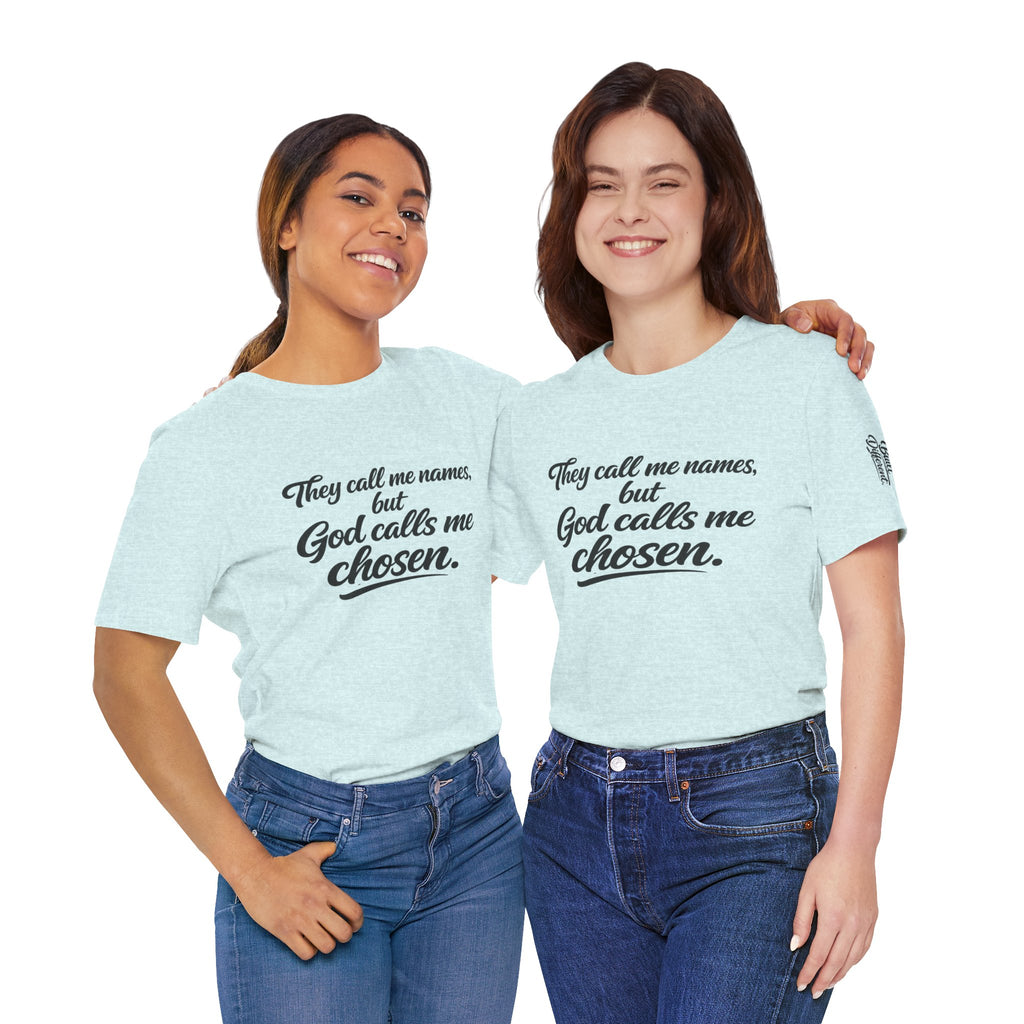 'God Calls Me Chosen'  Short Sleeve Tee