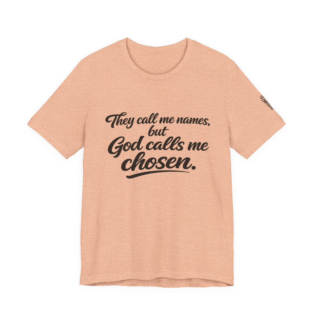 'God Calls Me Chosen'  Short Sleeve Tee