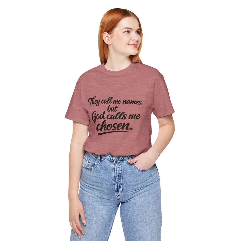 'God Calls Me Chosen'  Short Sleeve Tee