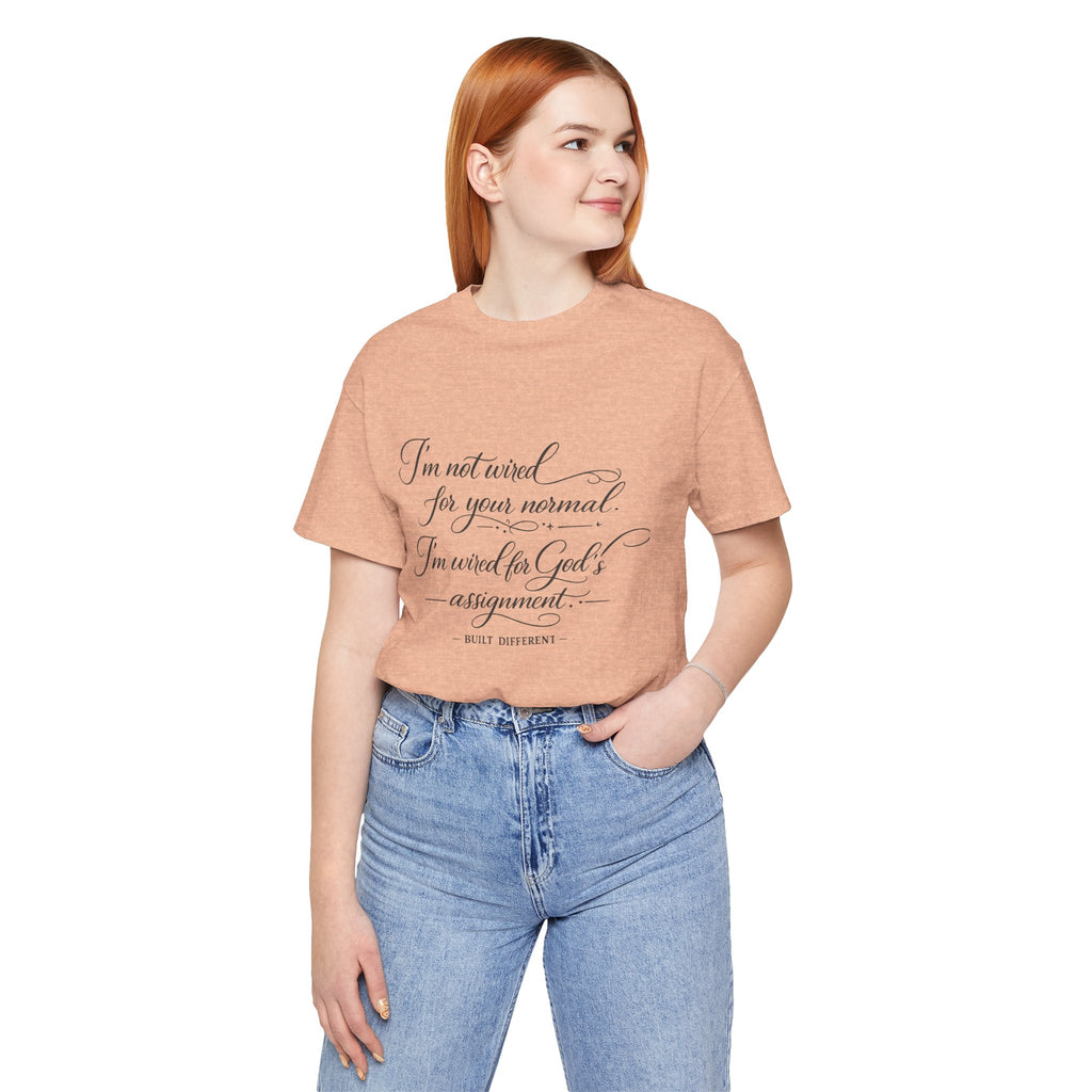 'I'm Not Wired For Your Normal' Jersey Short Sleeve Tee