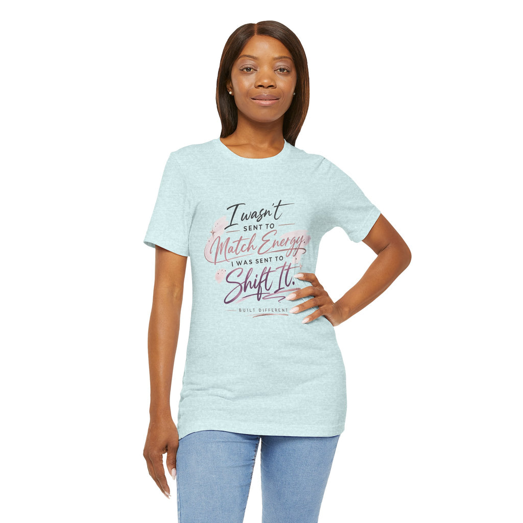 'I Wasn't Sent to Match Energy' Jersey Short Sleeve Tee