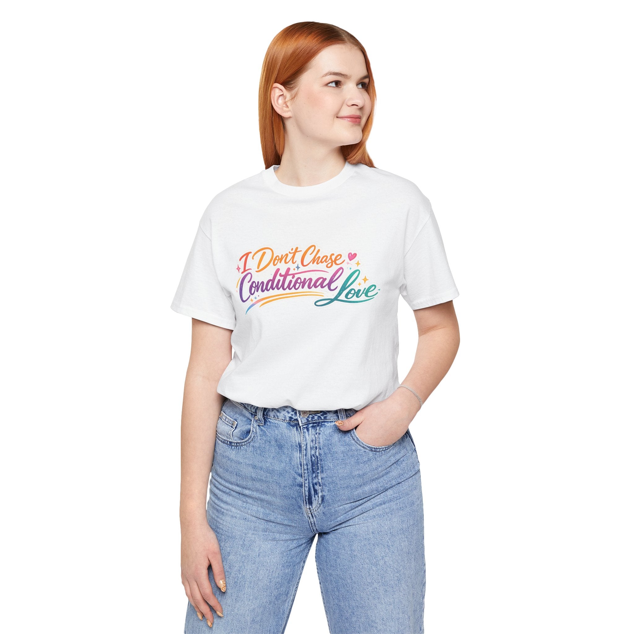 'I Don't Chase Conditional Love' Jersey Short Sleeve Tee