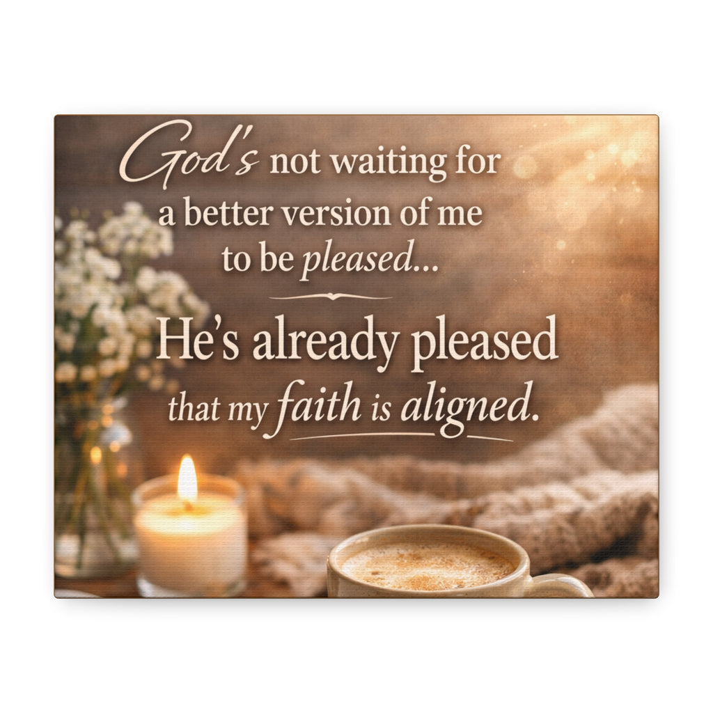 'God is Not Waiting For a Better Version' Matte Canvas, Stretched