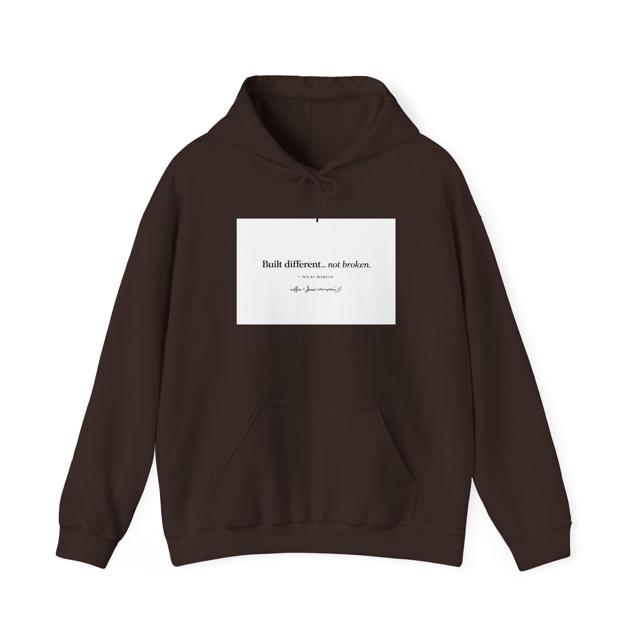 'Built Different, Not Broken' Hooded Sweatshirt