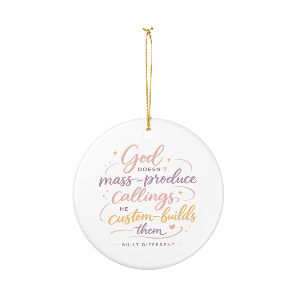 'God Doesn't Mass Produce' Ceramic Decoration Ornament