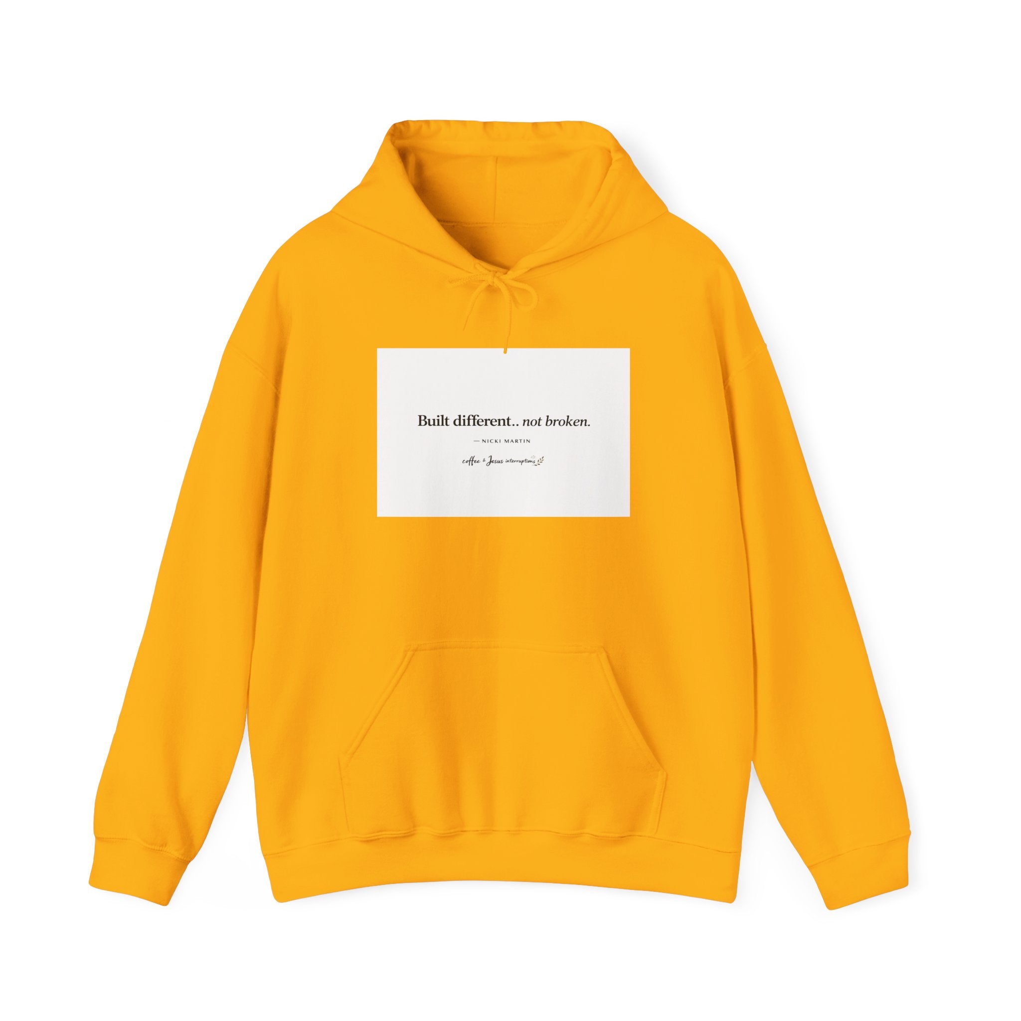 'Built Different, Not Broken' Hooded Sweatshirt