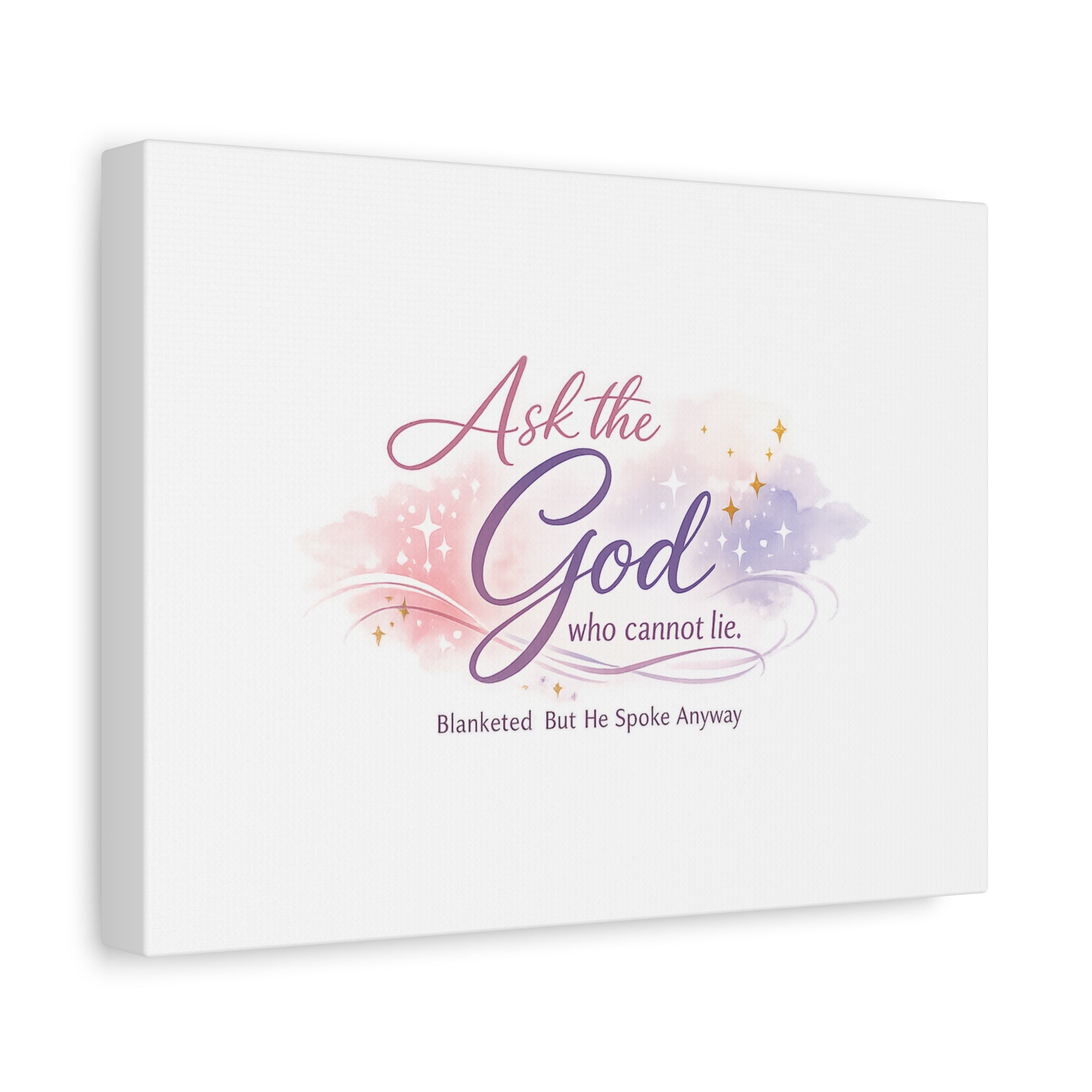 'Ask the God Who Cannot Lie' Matte Canvas