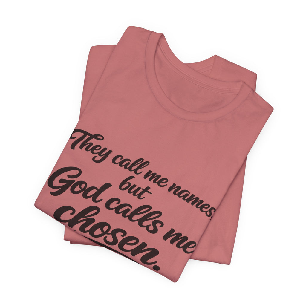 'God Calls Me Chosen'  Short Sleeve Tee