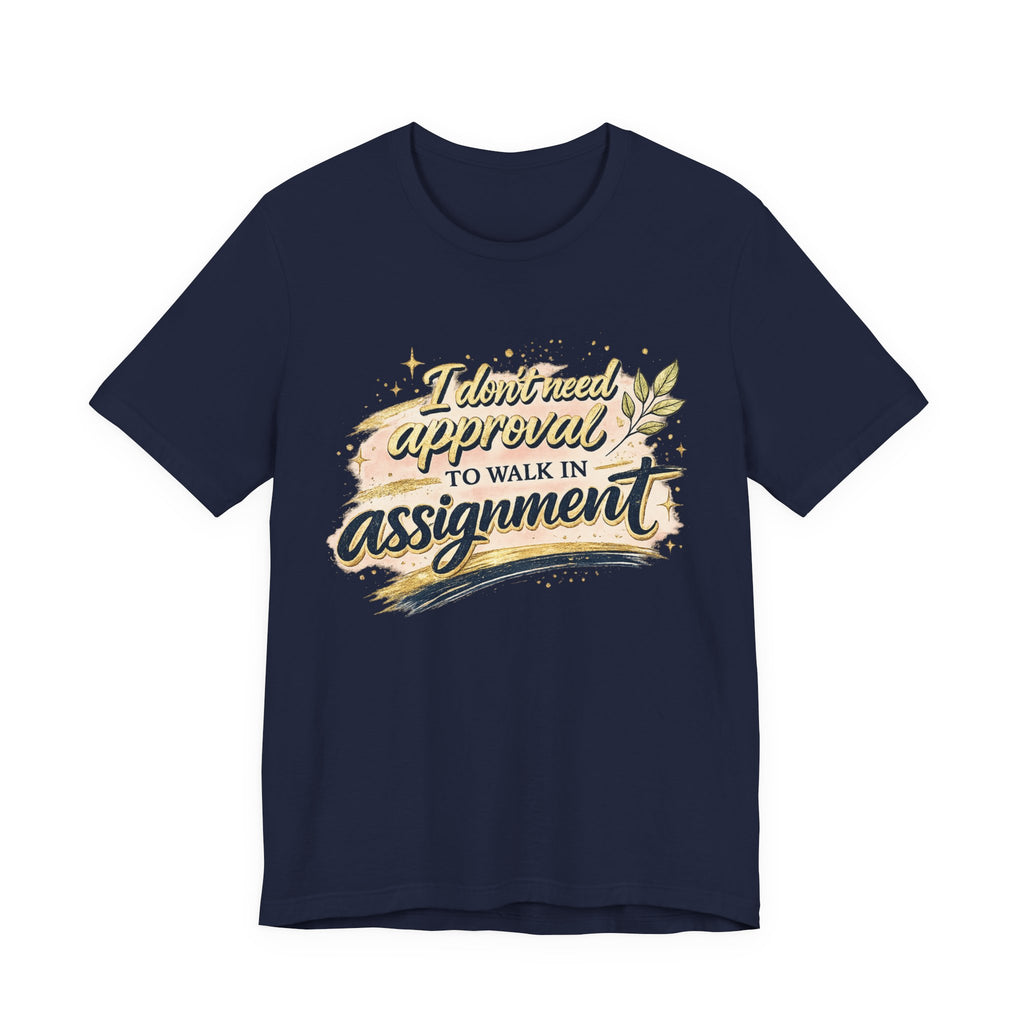 'I Don't Need Approval' Jersey Short Sleeve Tee