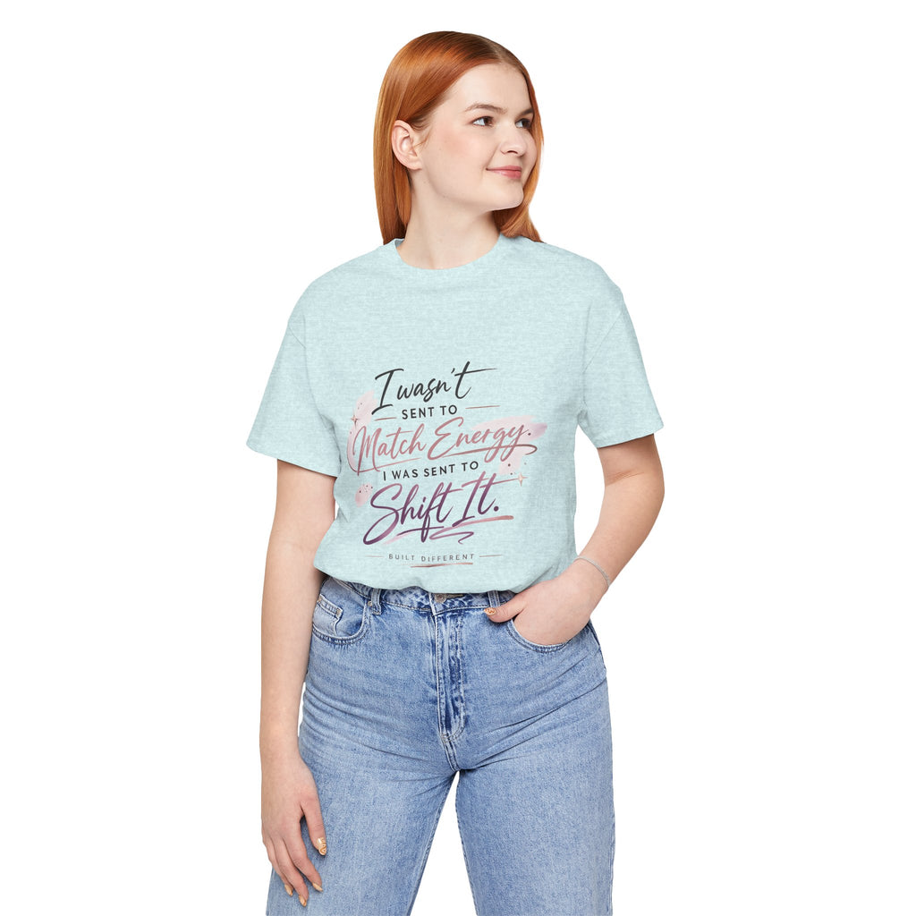 'I Wasn't Sent to Match Energy' Jersey Short Sleeve Tee