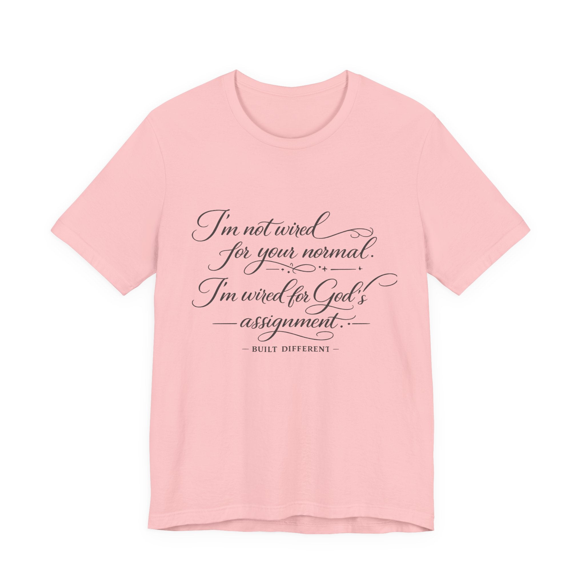 'I'm Not Wired For Your Normal' Jersey Short Sleeve Tee