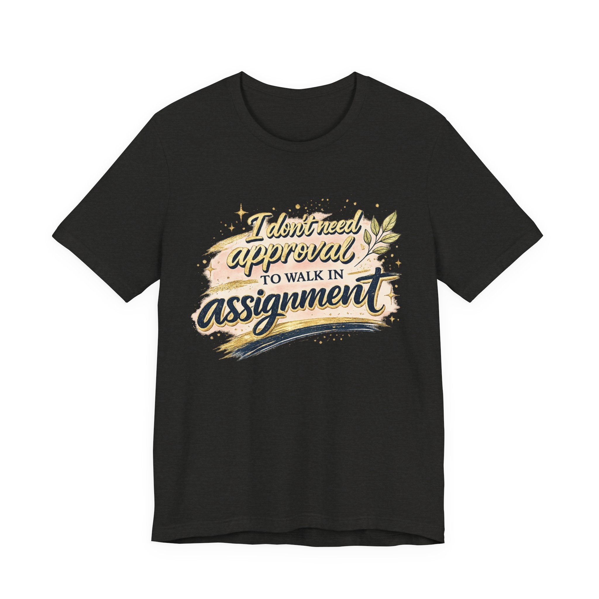 'I Don't Need Approval' Jersey Short Sleeve Tee