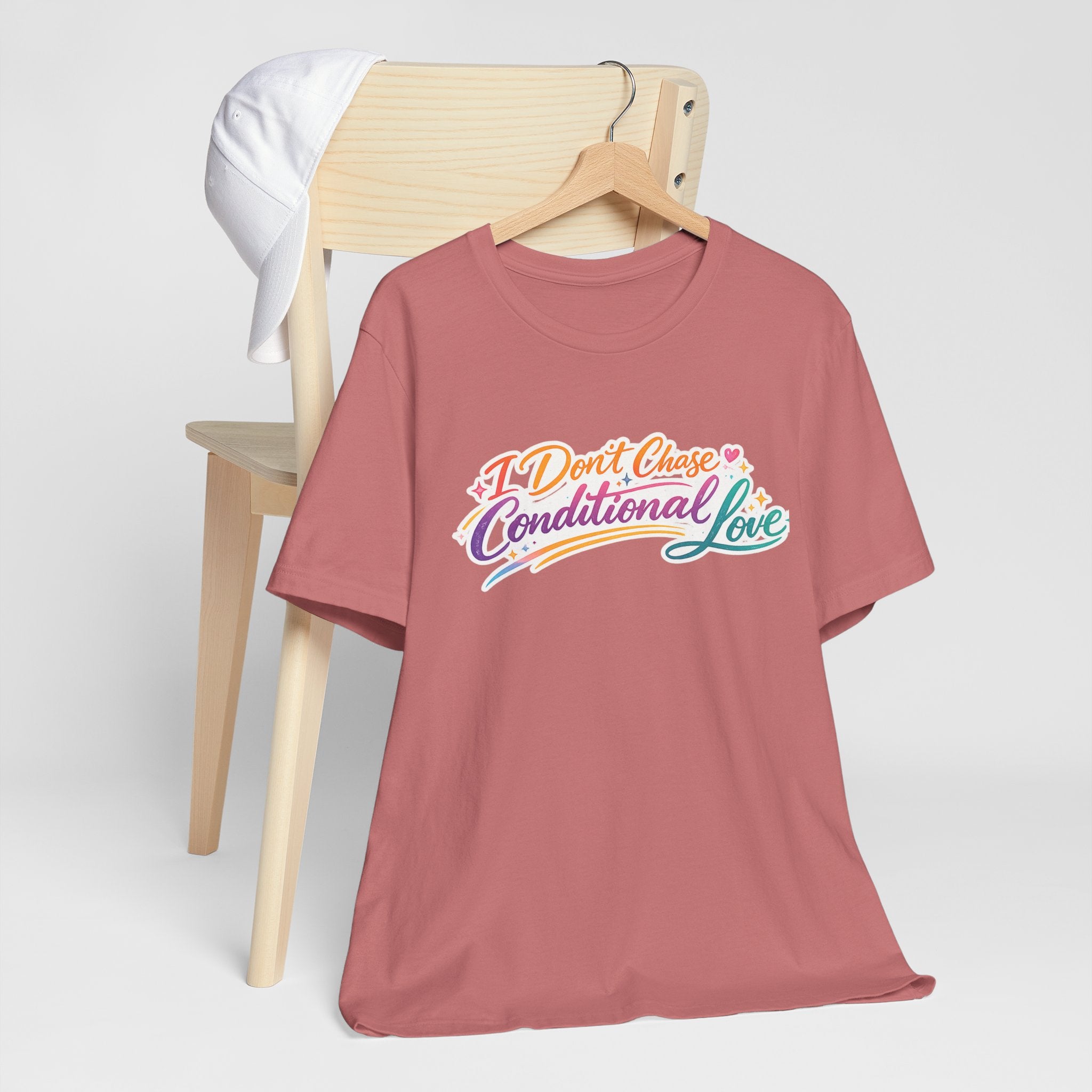 'I Don't Chase Conditional Love' Jersey Short Sleeve Tee