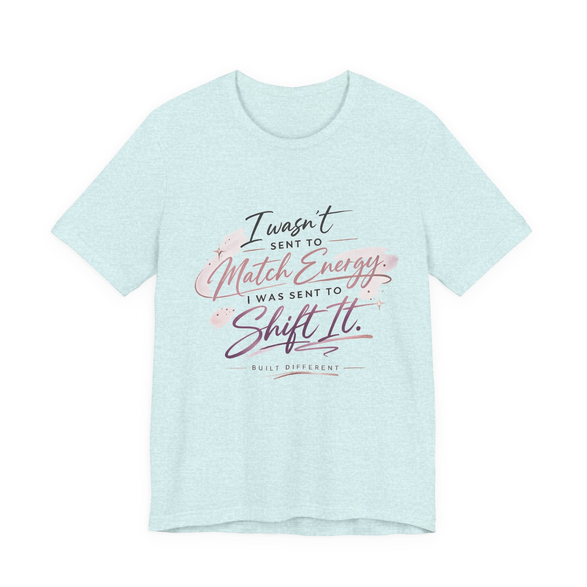 'I Wasn't Sent to Match Energy' Jersey Short Sleeve Tee