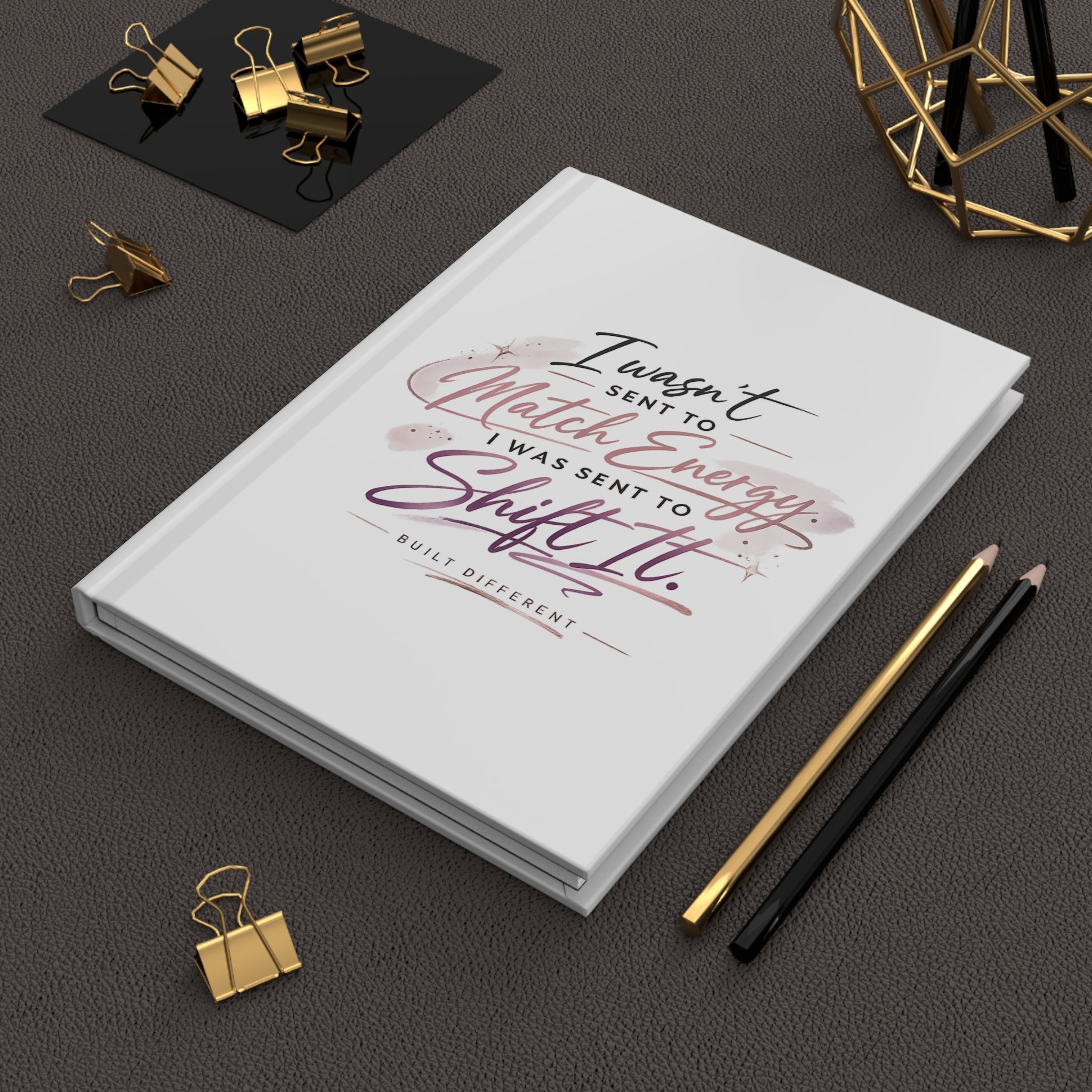 'I Wasn't Sent to Match Energy' Hardcover Journal Matte