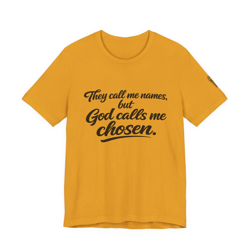 'God Calls Me Chosen'  Short Sleeve Tee