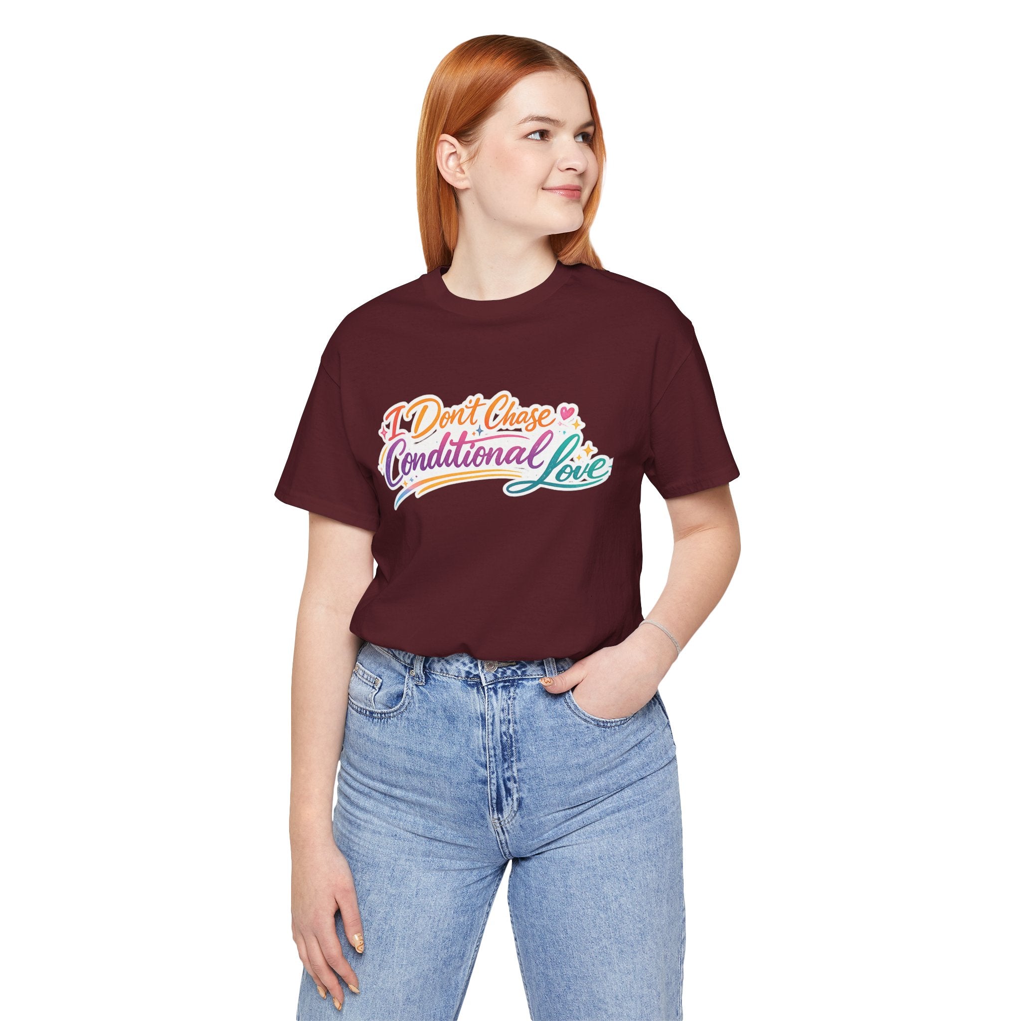 'I Don't Chase Conditional Love' Jersey Short Sleeve Tee