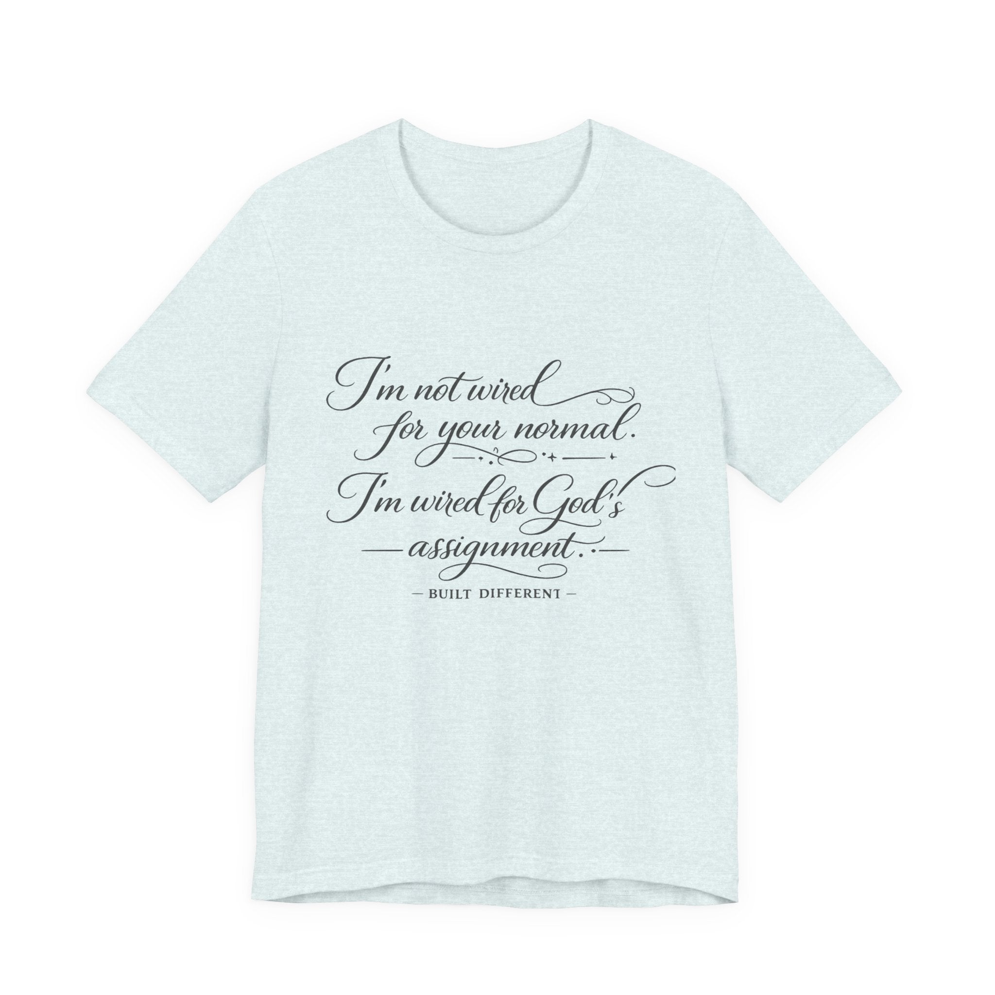 'I'm Not Wired For Your Normal' Jersey Short Sleeve Tee