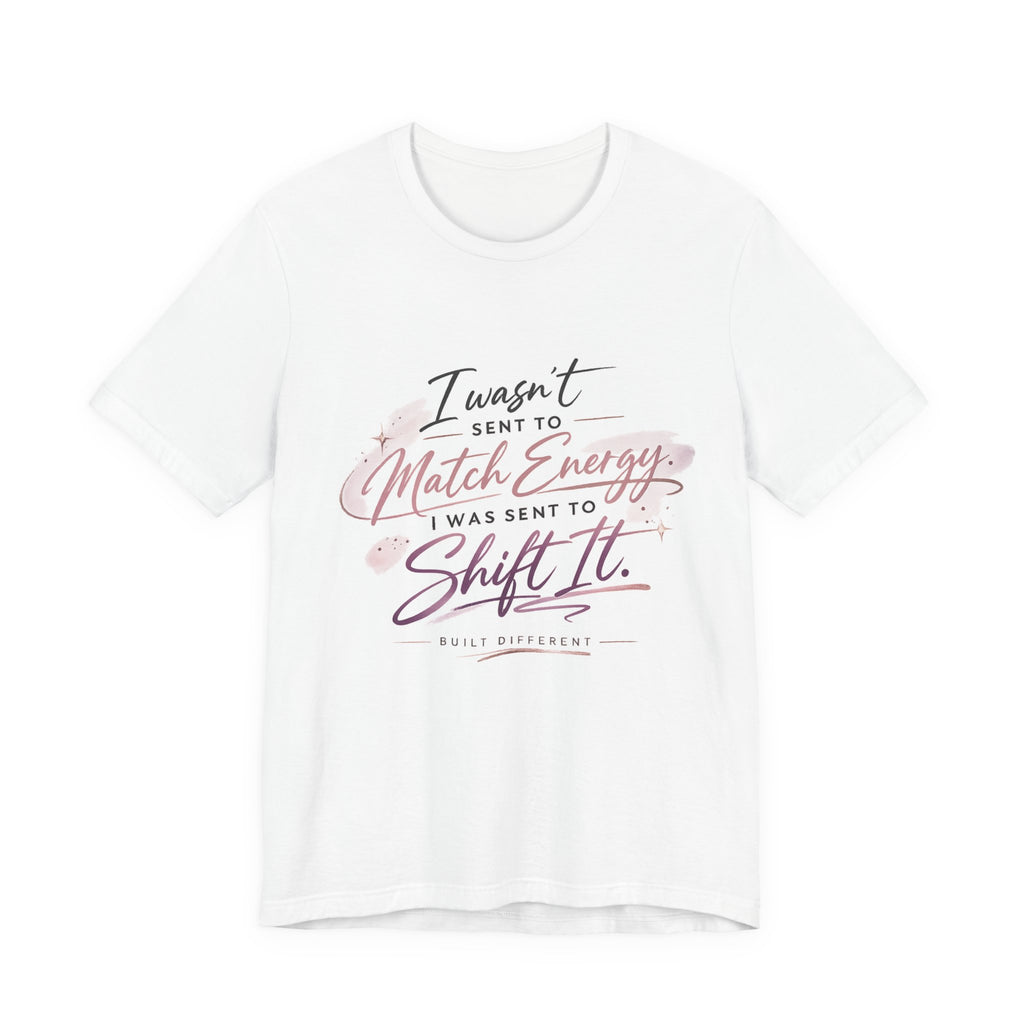 'I Wasn't Sent to Match Energy' Jersey Short Sleeve Tee