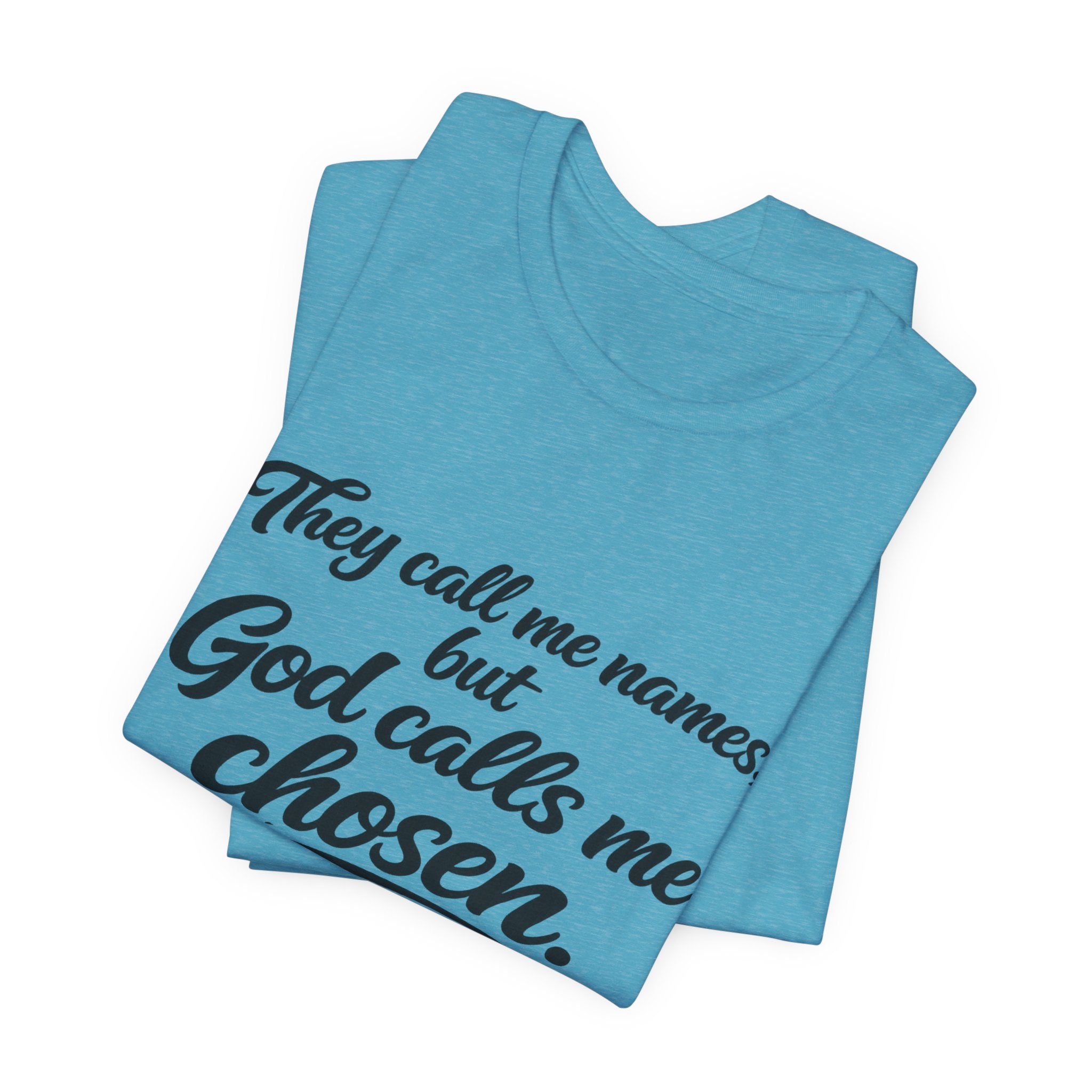 'God Calls Me Chosen'  Short Sleeve Tee