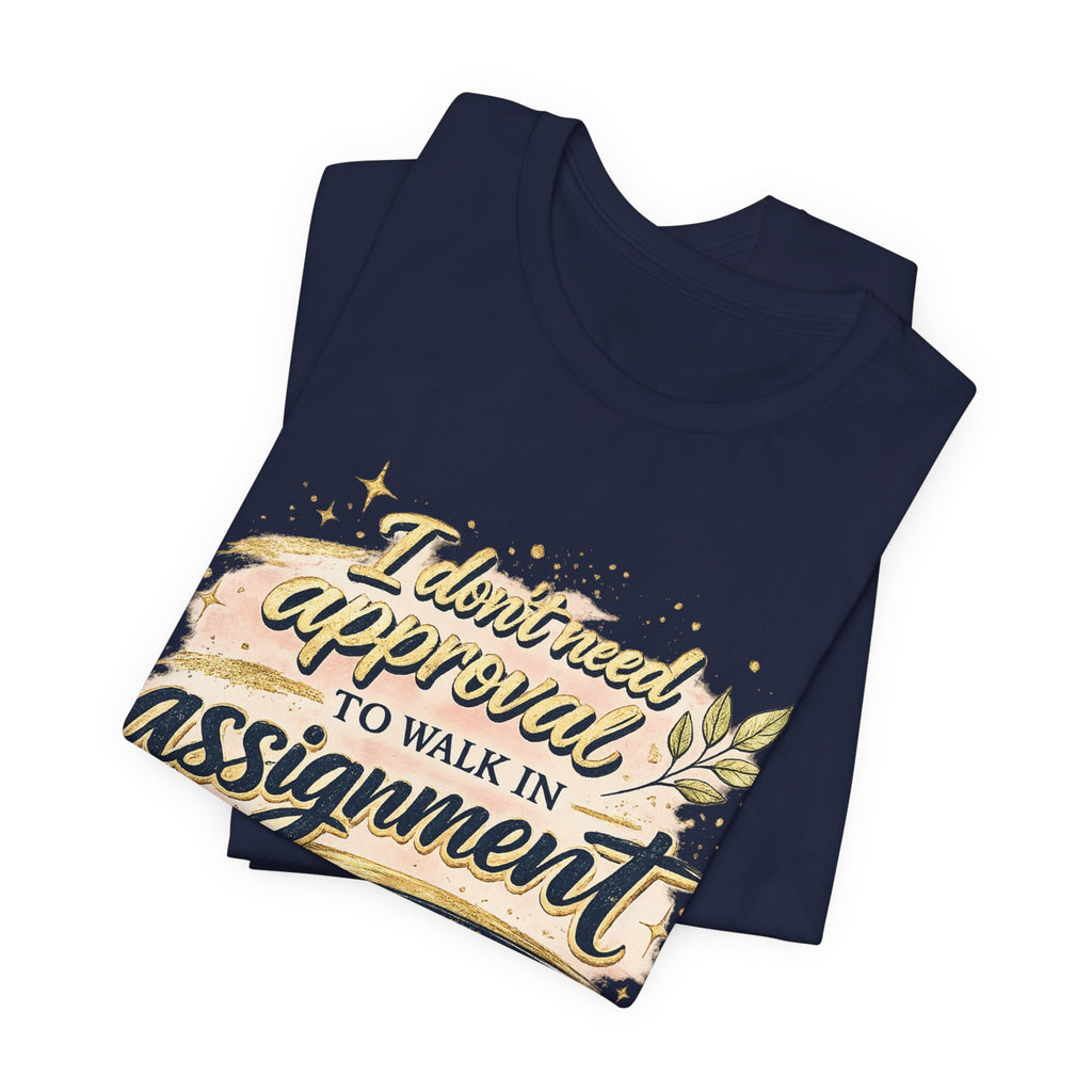 'I Don't Need Approval' Jersey Short Sleeve Tee