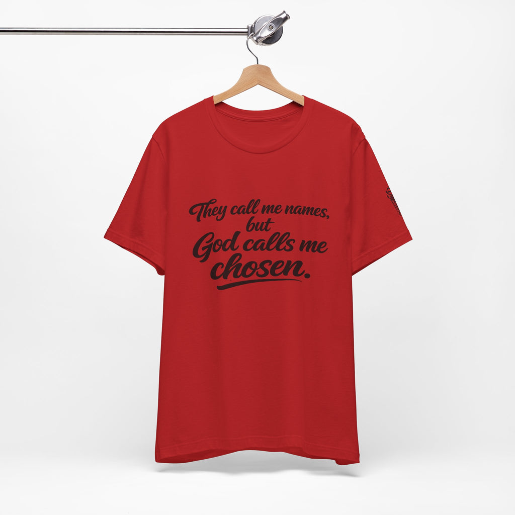 'God Calls Me Chosen'  Short Sleeve Tee