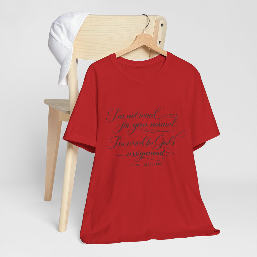 'I'm Not Wired For Your Normal' Jersey Short Sleeve Tee