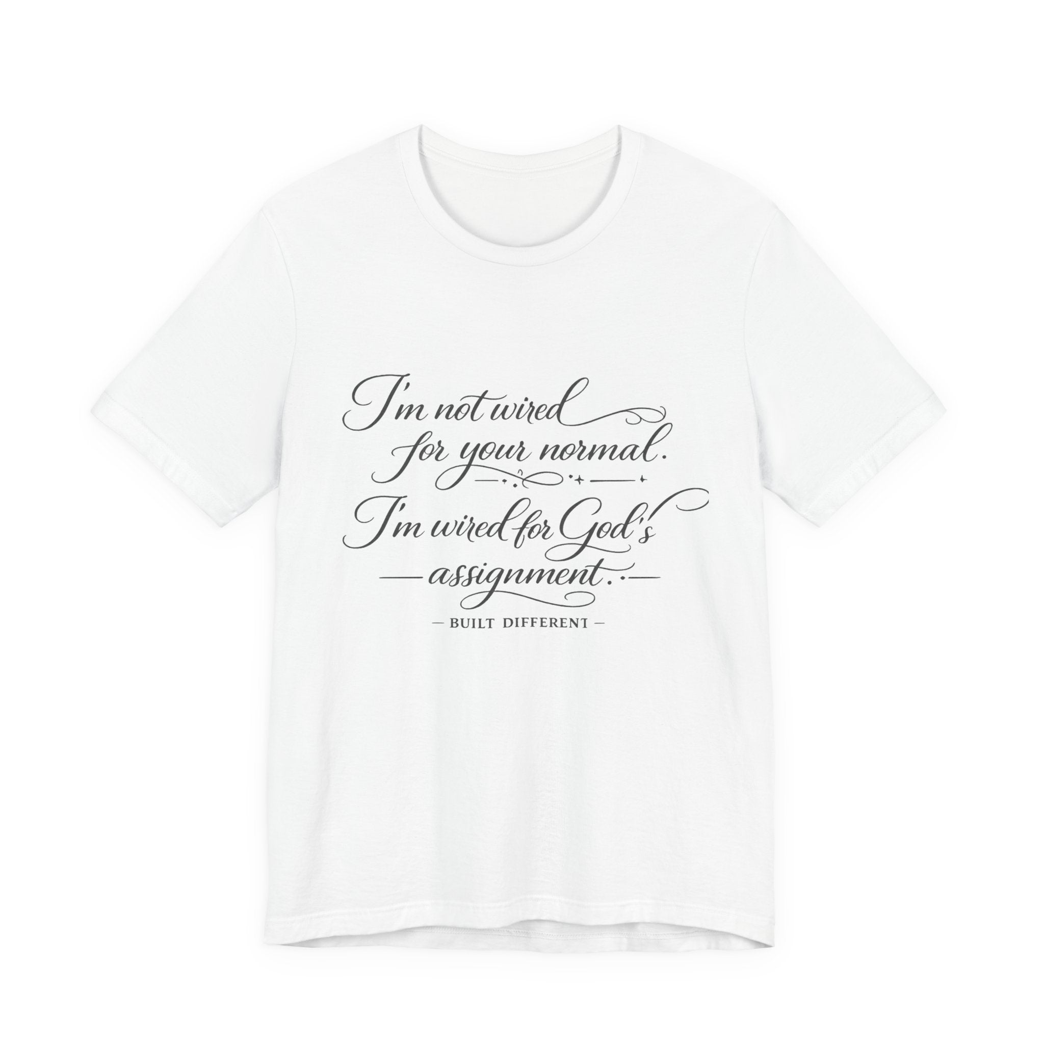 'I'm Not Wired For Your Normal' Jersey Short Sleeve Tee