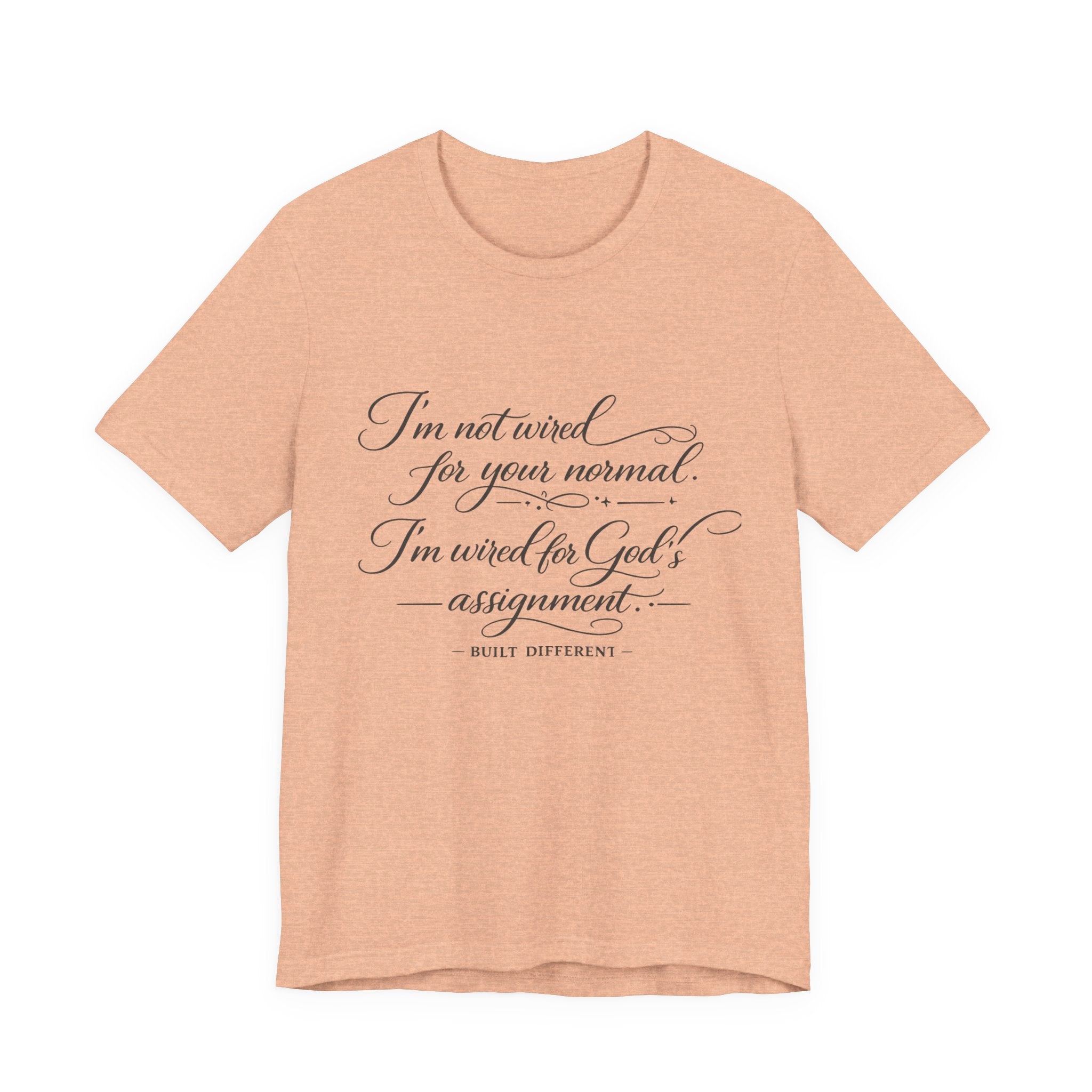 'I'm Not Wired For Your Normal' Jersey Short Sleeve Tee