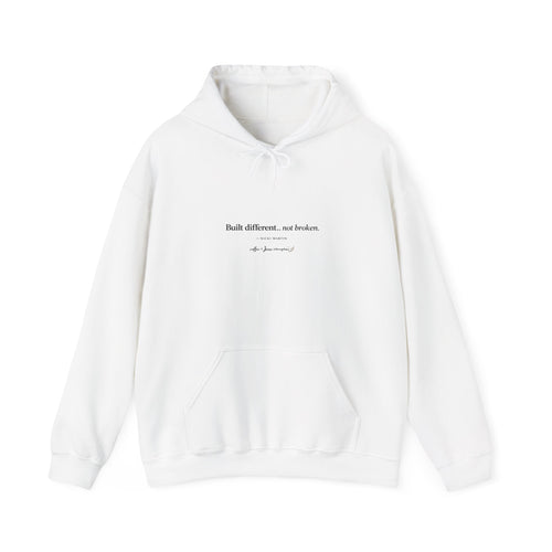 'Built Different, Not Broken' Hooded Sweatshirt