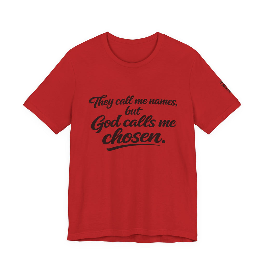 'God Calls Me Chosen'  Short Sleeve Tee
