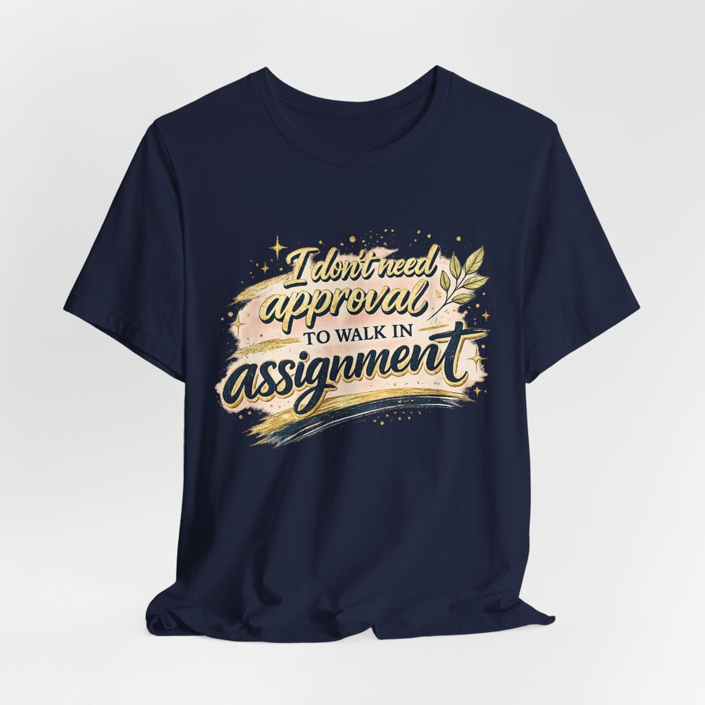 'I Don't Need Approval' Jersey Short Sleeve Tee