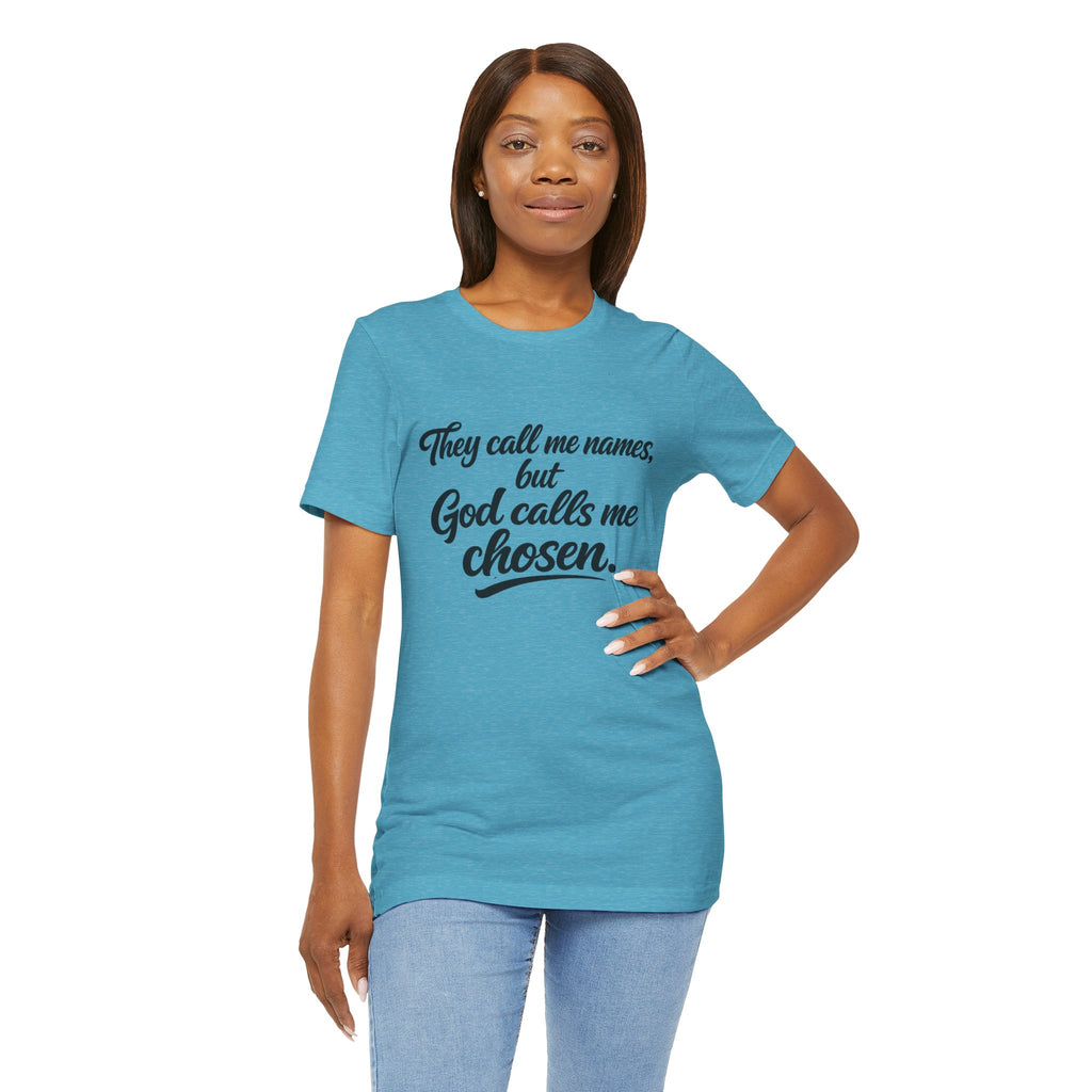 'God Calls Me Chosen'  Short Sleeve Tee
