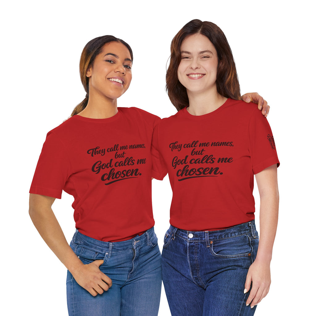 'God Calls Me Chosen'  Short Sleeve Tee