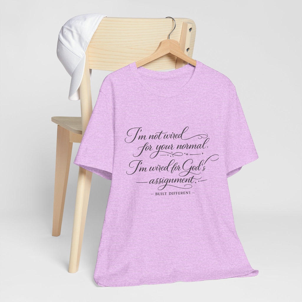 'I'm Not Wired For Your Normal' Jersey Short Sleeve Tee