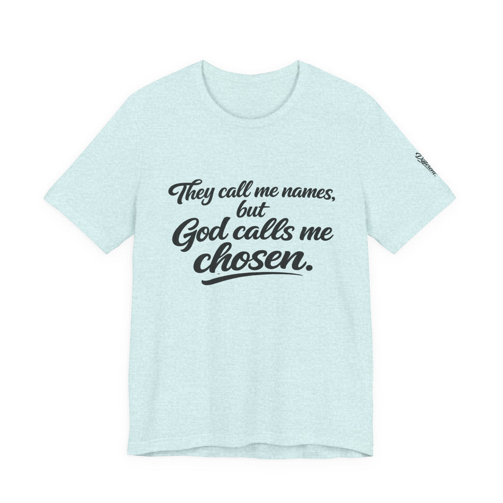 'God Calls Me Chosen'  Short Sleeve Tee