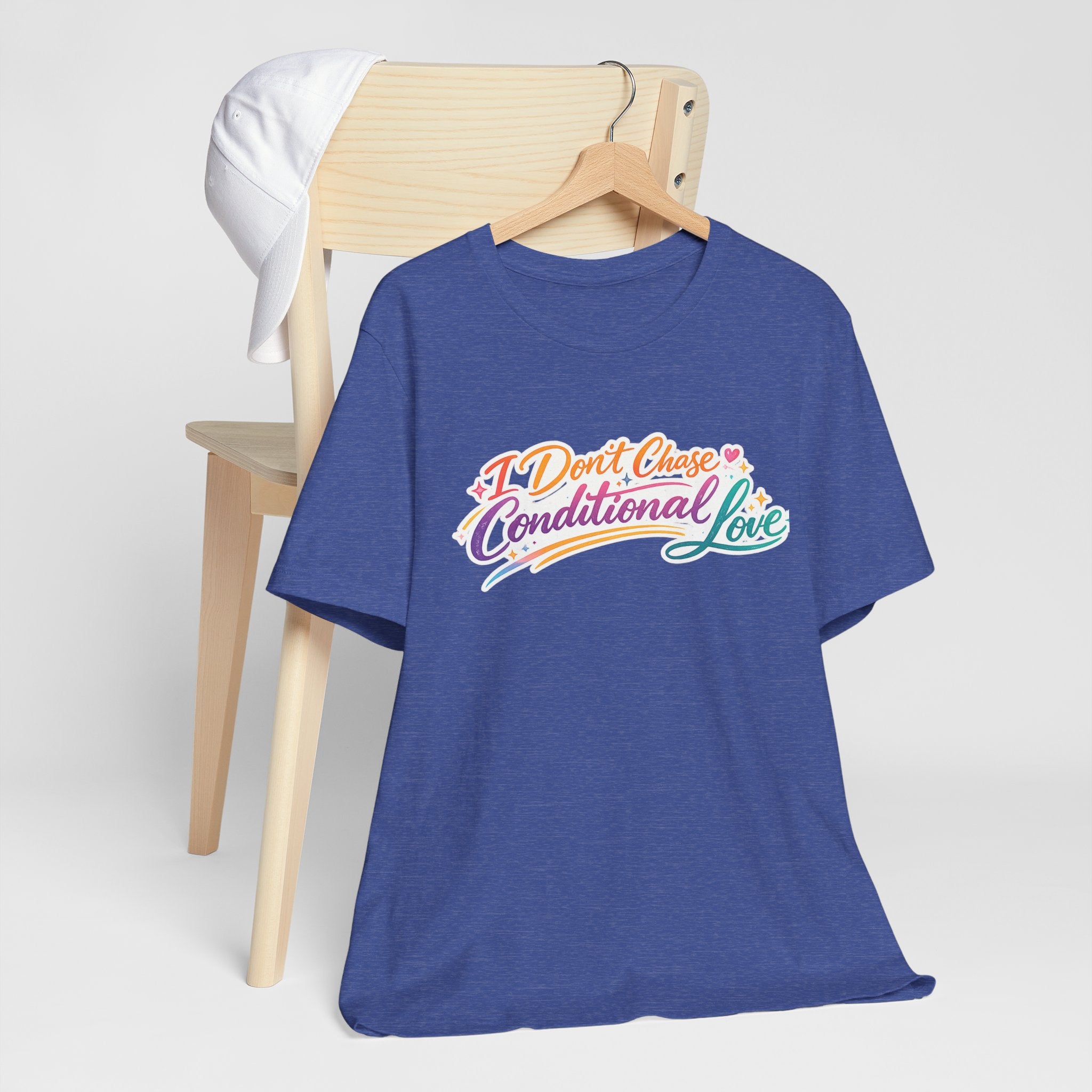 'I Don't Chase Conditional Love' Jersey Short Sleeve Tee