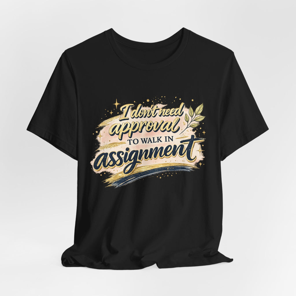 'I Don't Need Approval' Jersey Short Sleeve Tee